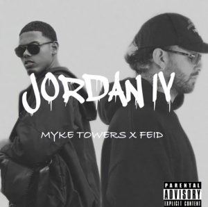 Feid Ft. Myke Towers – Jordan IV (Remix)